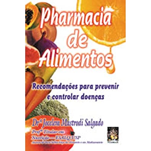 Pharmacia De Alimentos. Recomendacoes Para Prevenir E Controlar Doencas