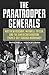 Paratrooper Generals: Matthew Ridgway, Maxwell Taylor, and the American Airborne from D-Day through Normandy