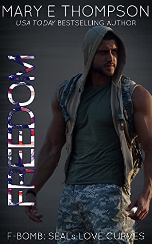 Freedom (F-BOMB: SEALs Love Curves Book 1) by [Mary E Thompson]