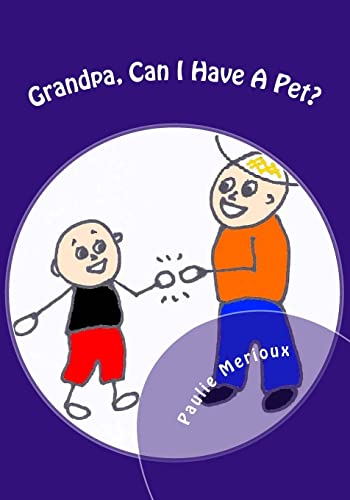 Grandpa, Can I Have A Pet? (Can I Have A Pet Series--Book 2) (Volume 2)