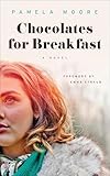 Chocolates for Breakfast: A Novel