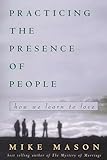 Practicing the Presence of People: How We Learn to Love