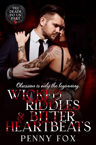 Wicked Riddles & Bitter Heartbeats: A Dark Romance