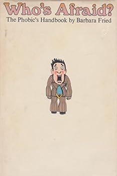 Hardcover Who's afraid?: The phobic's handbook, Book