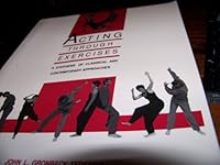 Acting Through Exercises: A Synthesis of Classical and Contemporary Approaches 0874849470 Book Cover