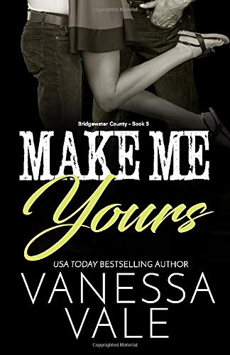 Make Me Yours: LARGE PRINT (Bridgewater County)
