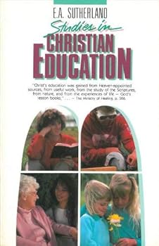 Paperback Studies in Christian Education: Christ's Education Was Gained from Heaven-Appointed Sources, from Useful Work, from the Study of Scriptures, from Nat Book