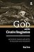 God and the Creative Imagination: Metaphor, Symbol and Myth in Religion and Theology