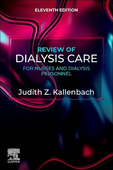 Review of Dialysis Care for Nurses and Dialysis Personnel      11th Edition
