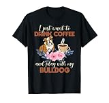 bulldog spiele Süßes Hundegeschenk, großes Hunde-Liebhaber-T-Shirt Geschenk für Kaffeeliebhaber. Lustiges Kaffee-Geschenk Hund Mutter, Hund Papa, Haustier Alle Hunde, I Like Hunde, Deutscher Schäferhund, Mops Geschenk, Boxer-Geschenk, Corgi Geschenk, Dackel-Geschenk, Pit Bull Geschenk, Golden Retriever Geschenk, Beagle Geschenk, Labor Geschenk