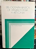Bibliografi´a ba´sica de arqueologi´a americana (Spanish Edition) 847232351X Book Cover