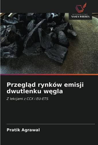 Przegląd rynków emisji dwutlenku węgla: Z lekcjami z CCX i EU-ETS (Polish Edition)