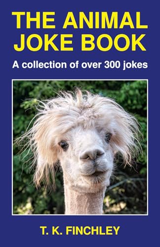 The Animal Joke Book: A collection of over 300 jokes