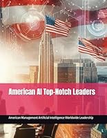 American AI Top-Notch Leaders B0F5P6Q2Y2 Book Cover