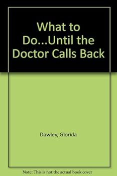 Paperback What to Do...Until the Doctor Calls Back Book