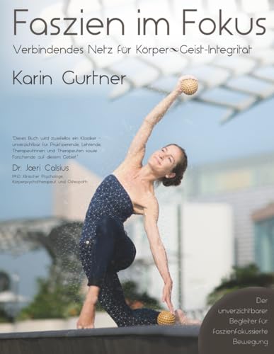 Faszien im Fokus: Verbindendes Netz für Körper-Geist-Integrität (Fascia Movement, Band 2)