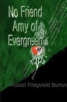 No Friend Amy Of Evergreen 1329655273 Book Cover