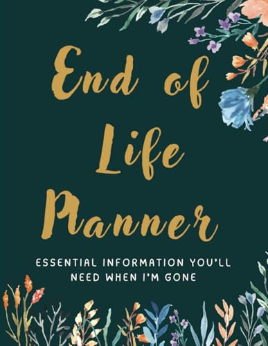 End of Life Planner: Essential information you’ll need when I’m gone