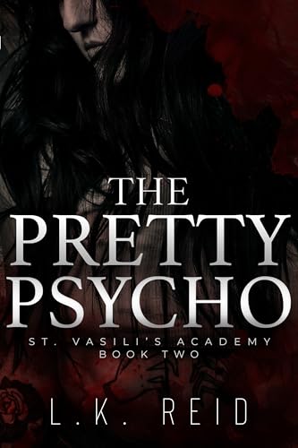 The Pretty Psycho: A Dark Enemies-to-Lovers Romance (St. Vasili's Academy Book 2)