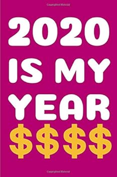 Paperback 2020 Is My Year: 6x9 Blank Lined Journal / Notebook Funny Yet Motivational 2020 New Year's Resolution Gift Book