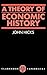 A Theory of Economic History (Oxford Paperbacks)