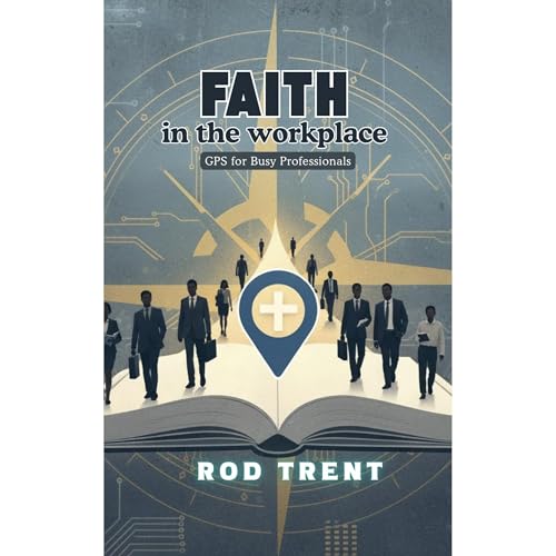 Faith in the Workplace Audiolibro Por Rod Trent arte de portada