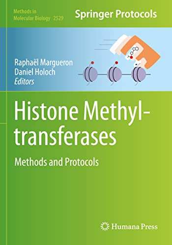 Histone Methyltransferases: Methods and Protocols (Methods in Molecular Biology, 2529, Band 2529)