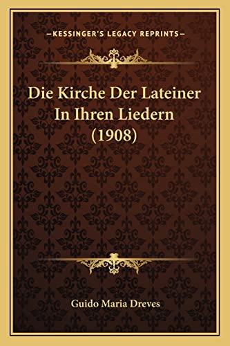 Die Kirche Der Lateiner In Ihren Liedern (1908) (German Edition)