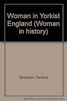 Woman in Yorkist England (Woman in History, V. 49) 0866630511 Book Cover
