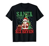 Santa Says Six Seven Christmas, Santa Claus Christmas Outfit T-Shirt