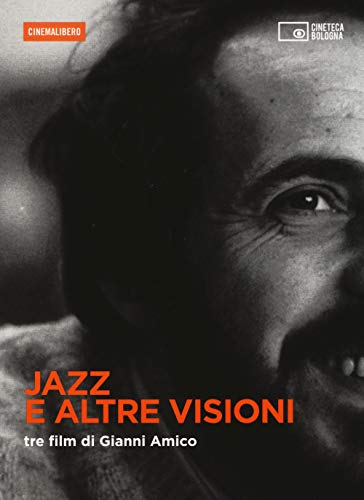 Jazz e altre visioni. Tre film di Gianni Amico. DVD. Con libro Jazz e altre visioni. Tre film di Gianni Amico. DVD. Con libro