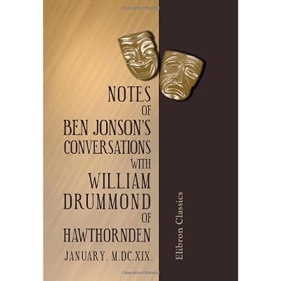 Notes of Ben Jonson's Conversations with William Drummond of Hawthornden