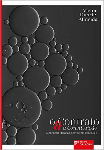 O contrato e a constituição: autonomia privada e direitos fundamentais
