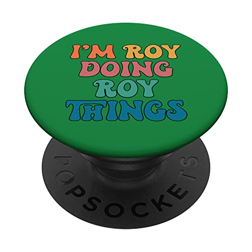 Funny Roy Name, I'm Roy Doing Roy Things PopSockets Swappable PopGrip, Black