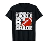Ready To Tackle 6th Grade - First Day Of School - 6th Grade T-Shirt