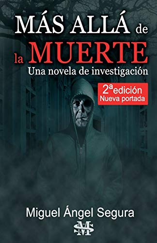 Más Allá de la muerte. Una novela de investigación. 2ª edición (Narrativa de Misterio) (Spanish Edition)