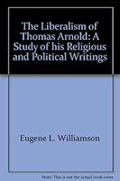 The liberalism of Thomas Arnold,: A study of his religious and political writings B0007DENGM Book Cover