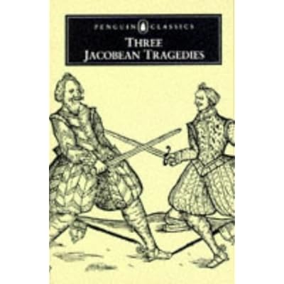 Three Jacobean Tragedies