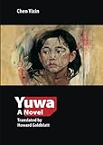 yuwen yu  Yuwa: A Novel