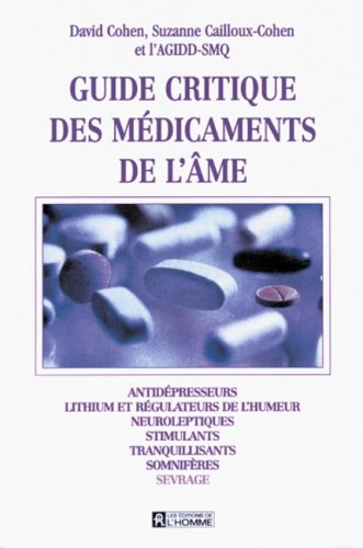 Télécharger Guide critique des médicaments de l'âme : Antidépresseurs, lithium et régulateurs de l'humeur, n livre En ligne