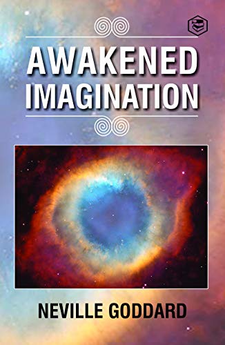 Awakened Imagination (English Edition) - Neville Goddard