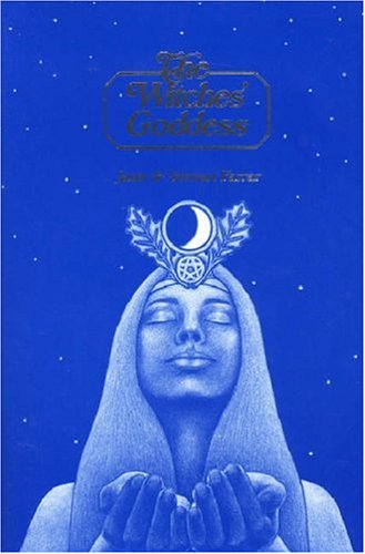  The Witches' Goddess: The Feminine Principle of Divinity livre En ligne