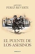 El puente de los Asesinos (Las aventuras del capitán Alatriste 7) (Best Seller)
