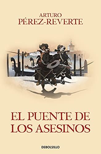 El puente de los Asesinos (Las aventuras del capitán Alatriste 7) (Best Seller)