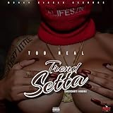  Trend Setta (feat. Too Real) (Backshott Riddim) [Explicit]