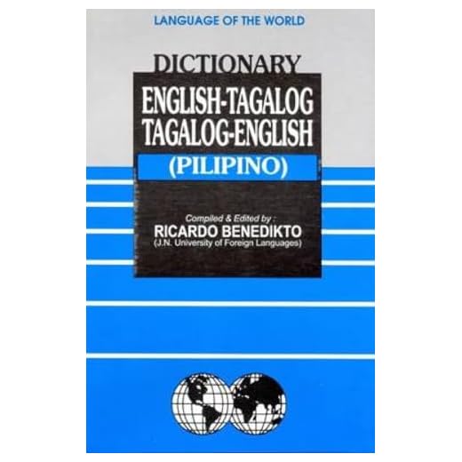 English-Tagalog (Pilipino) and Tagalog (Pilipino)-English Dictionary