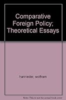 Comparative Foreign Policy; Theoretical Essays B000FMLARU Book Cover