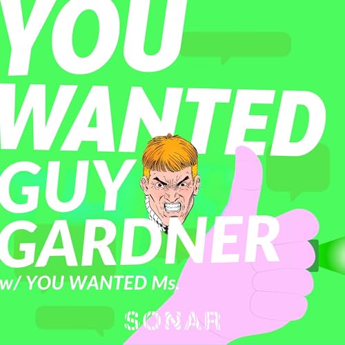 Guy Gardner (w/ You Wanted Ms.)