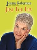 Jeanne Robertson - Just For Fun