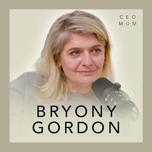 BRYONY GORDON: From Addiction To Authentic Motherhood